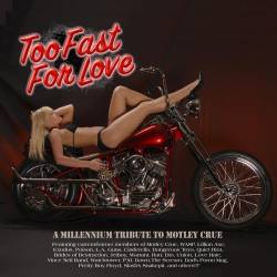 Mötley Crüe : Too Fast for Love: A Millenium Tribute to Motley Crue
